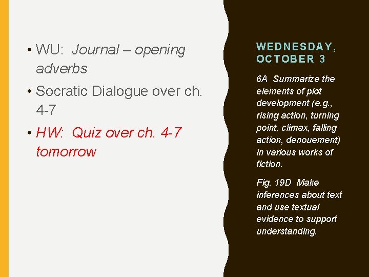  • WU: Journal – opening adverbs • Socratic Dialogue over ch. 4 -7