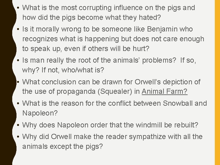  • What is the most corrupting influence on the pigs and how did