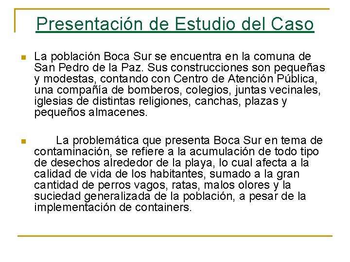 Presentación de Estudio del Caso n La población Boca Sur se encuentra en la