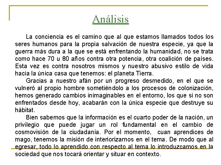 Análisis La conciencia es el camino que al que estamos llamados todos los seres