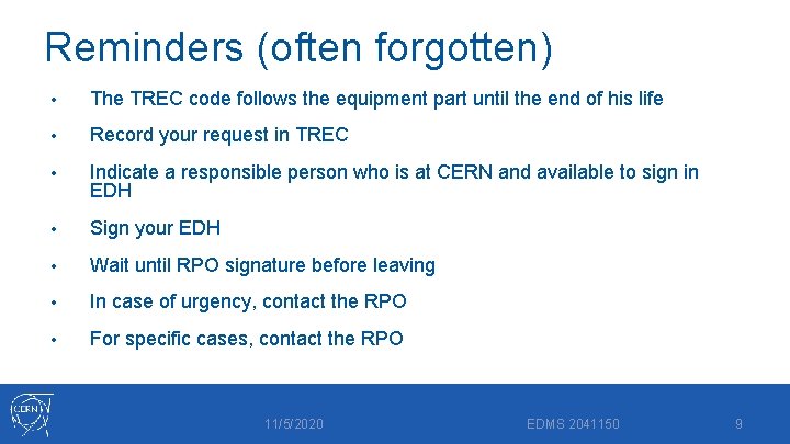 Reminders (often forgotten) • The TREC code follows the equipment part until the end