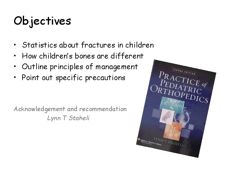 Objectives • • Statistics about fractures in children How children’s bones are different Outline