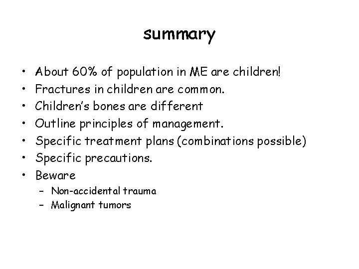 summary • • About 60% of population in ME are children! Fractures in children