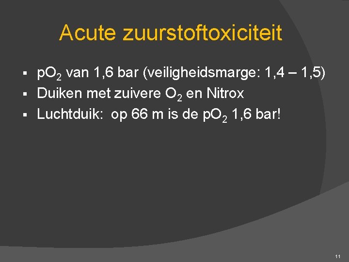 Acute zuurstoftoxiciteit p. O 2 van 1, 6 bar (veiligheidsmarge: 1, 4 – 1,