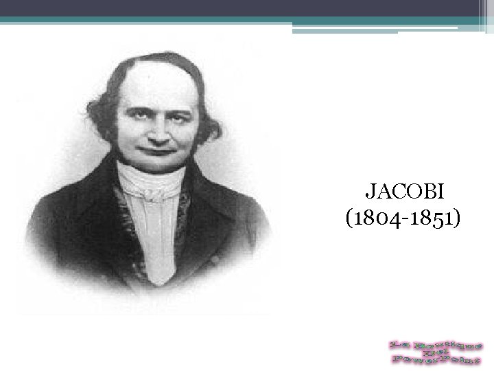  JACOBI (1804 -1851) 