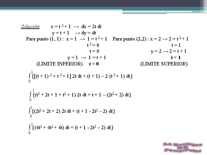 Solución: x = t 2 + 1 → dx = 2 t dt y