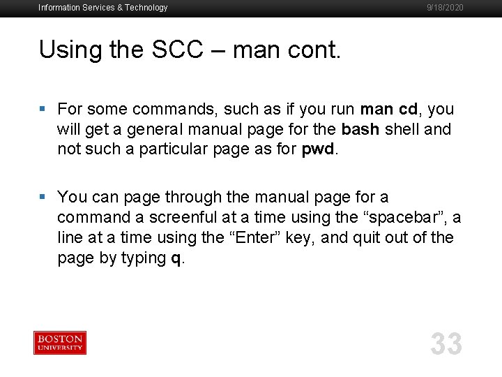 Information Services & Technology 9/18/2020 Using the SCC – man cont. § For some