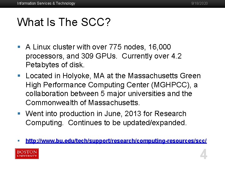 Information Services & Technology 9/18/2020 What Is The SCC? § A Linux cluster with