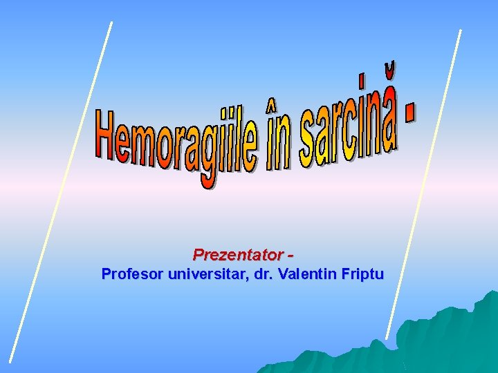 Prezentator - Profesor universitar, dr. Valentin Friptu 
