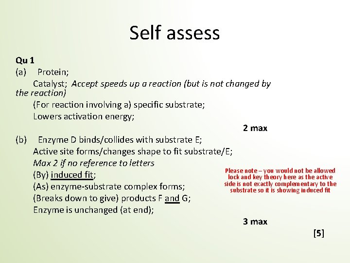 Self assess Qu 1 (a) Protein; Catalyst; Accept speeds up a reaction (but is