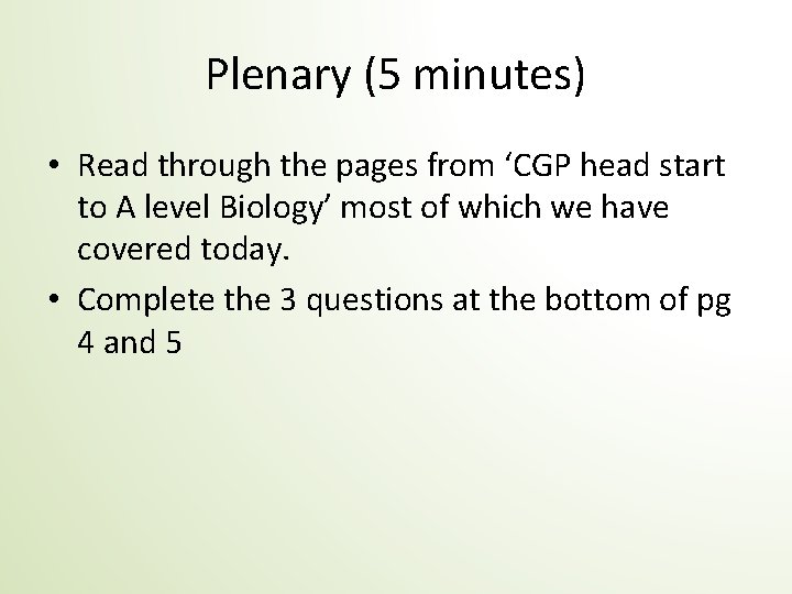Plenary (5 minutes) • Read through the pages from ‘CGP head start to A