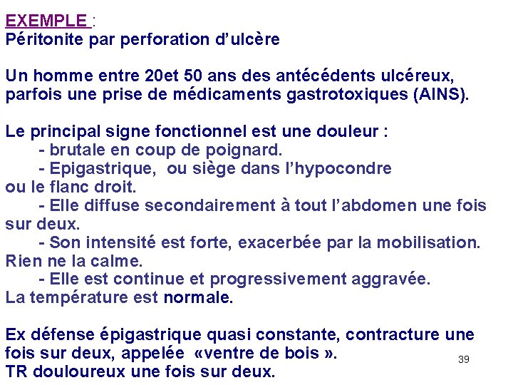 EXEMPLE : Péritonite par perforation d’ulcère Un homme entre 20 et 50 ans des