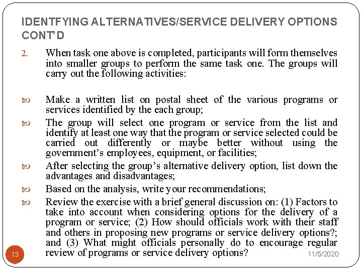 IDENTFYING ALTERNATIVES/SERVICE DELIVERY OPTIONS CONT’D 2. When task one above is completed, participants will