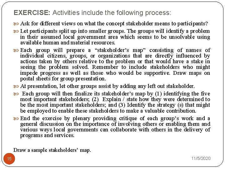 EXERCISE: Activities include the following process: Ask for different views on what the concept