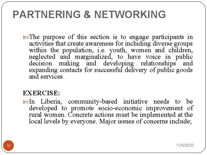 PARTNERING & NETWORKING The purpose of this section is to engage participants in activities