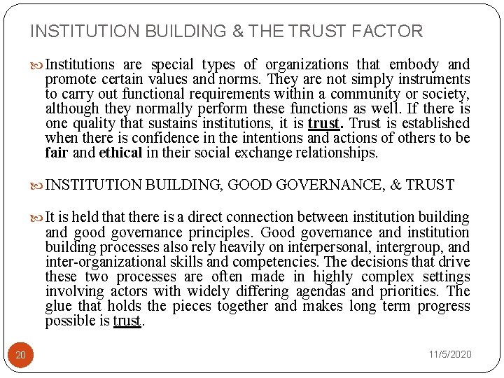 INSTITUTION BUILDING & THE TRUST FACTOR Institutions are special types of organizations that embody