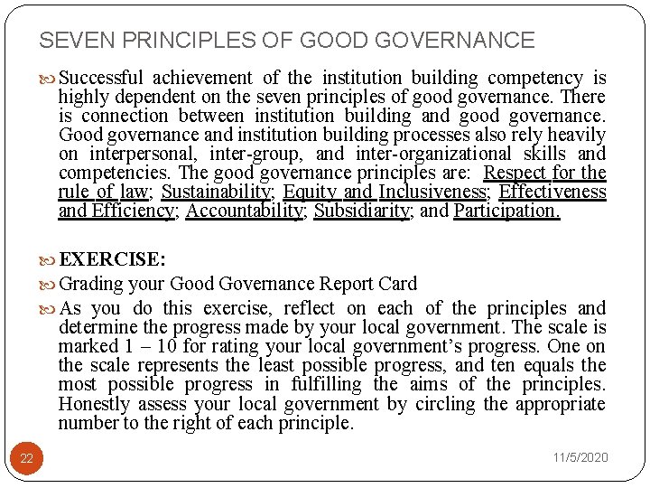 SEVEN PRINCIPLES OF GOOD GOVERNANCE Successful achievement of the institution building competency is highly