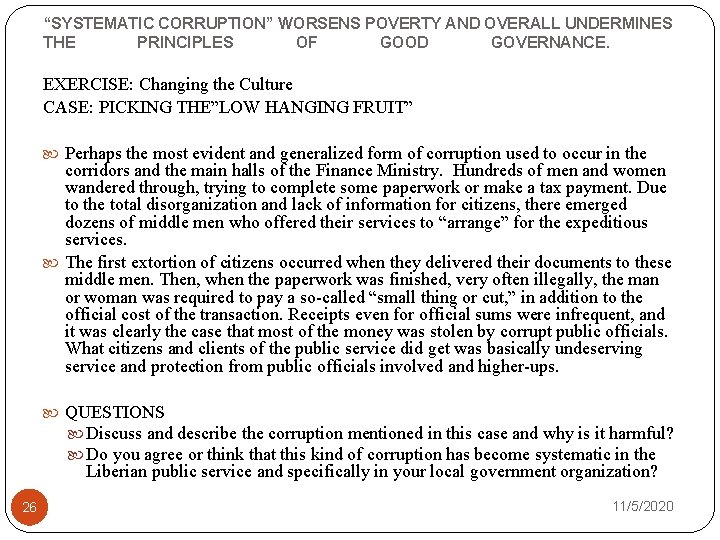 “SYSTEMATIC CORRUPTION” WORSENS POVERTY AND OVERALL UNDERMINES THE PRINCIPLES OF GOOD GOVERNANCE. EXERCISE: Changing