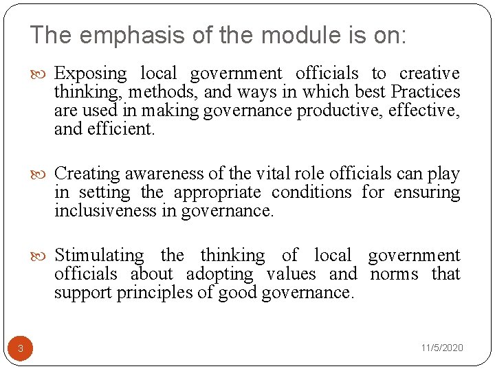 The emphasis of the module is on: Exposing local government officials to creative thinking,