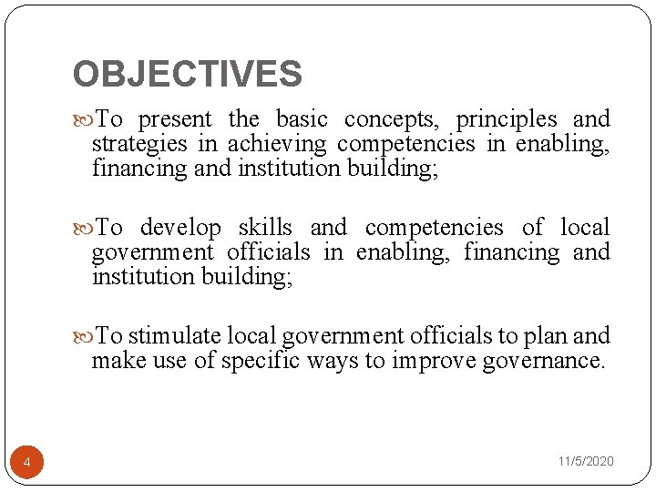 OBJECTIVES To present the basic concepts, principles and strategies in achieving competencies in enabling,