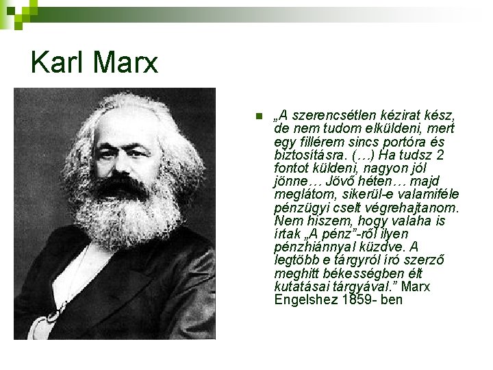 Karl Marx n „A szerencsétlen kézirat kész, de nem tudom elküldeni, mert egy fillérem