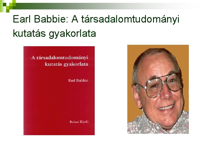 Earl Babbie: A társadalomtudományi kutatás gyakorlata 