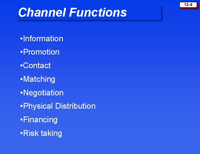 Channel Functions • Information • Promotion • Contact • Matching • Negotiation • Physical