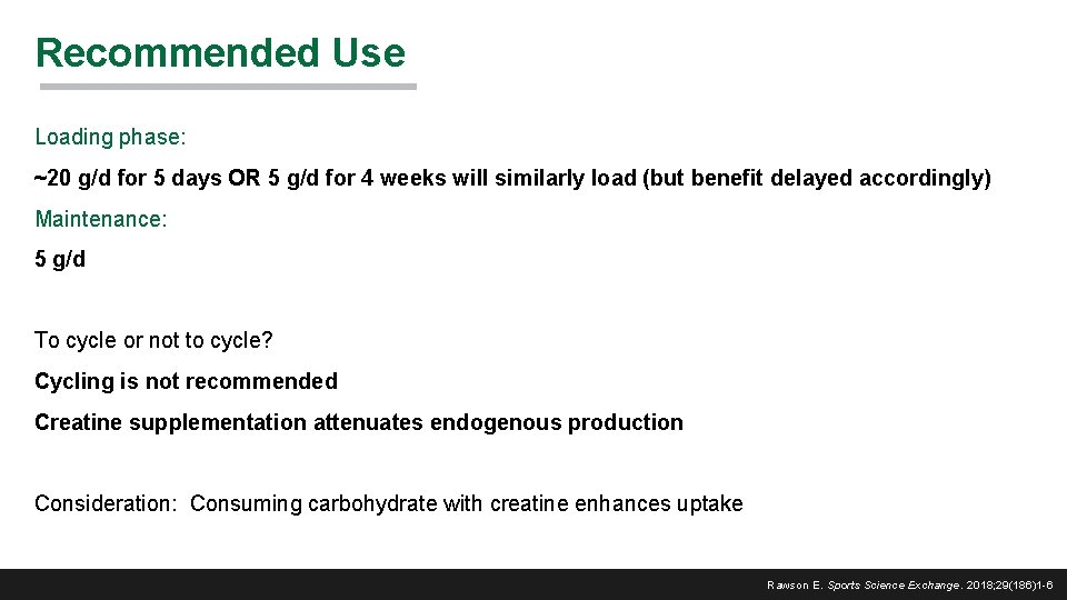 Recommended Use Loading phase: ~20 g/d for 5 days OR 5 g/d for 4