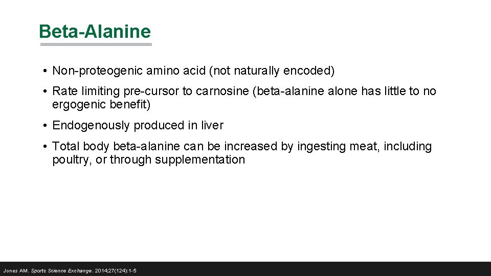 Beta-Alanine • Non-proteogenic amino acid (not naturally encoded) • Rate limiting pre-cursor to carnosine