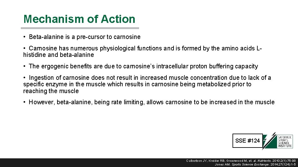 Mechanism of Action • Beta-alanine is a pre-cursor to carnosine • Carnosine has numerous