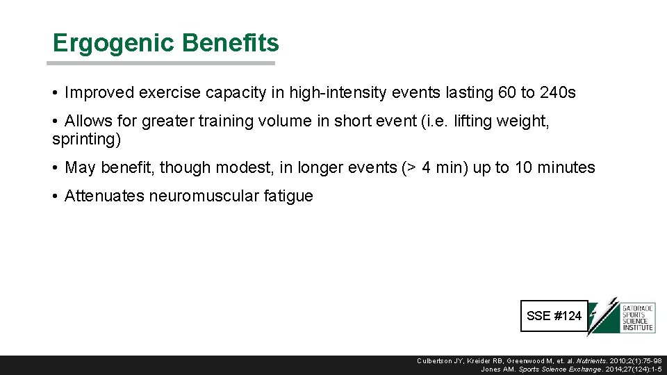 Ergogenic Benefits • Improved exercise capacity in high-intensity events lasting 60 to 240 s