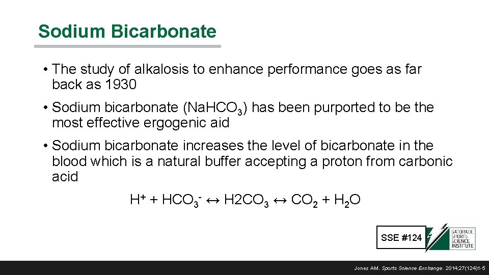 Sodium Bicarbonate • The study of alkalosis to enhance performance goes as far back