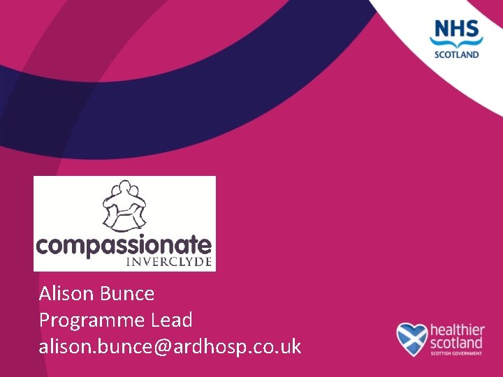 Alison Bunce Programme Lead alison. bunce@ardhosp. co. uk 