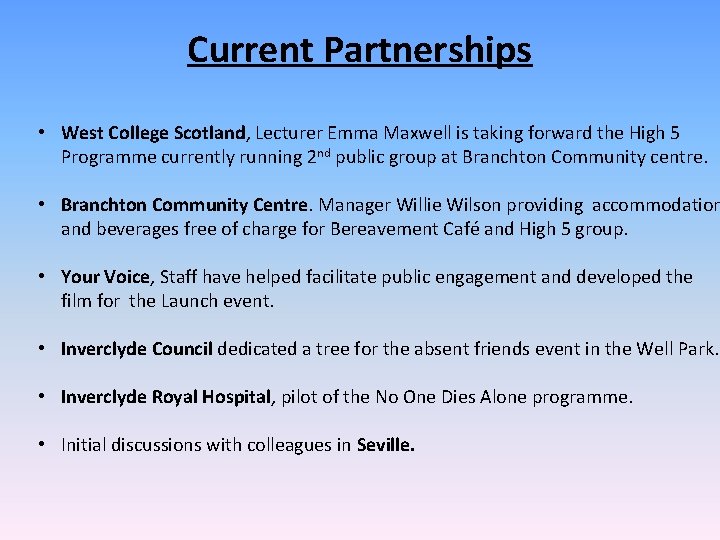 Current Partnerships • West College Scotland, Lecturer Emma Maxwell is taking forward the High