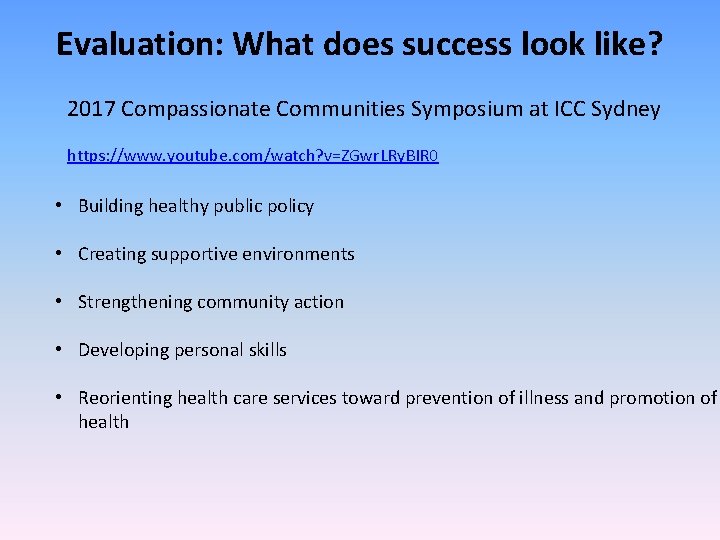 Evaluation: What does success look like? 2017 Compassionate Communities Symposium at ICC Sydney https: