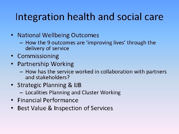 Integration health and social care • National Wellbeing Outcomes – How the 9 outcomes