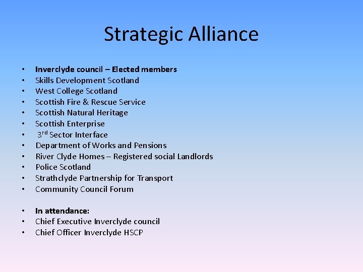 Strategic Alliance • • • Inverclyde council – Elected members Skills Development Scotland West