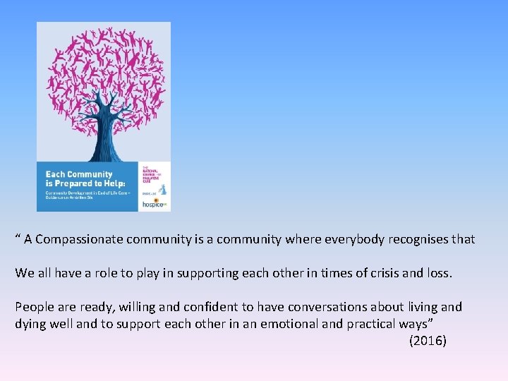 “ A Compassionate community is a community where everybody recognises that We all have