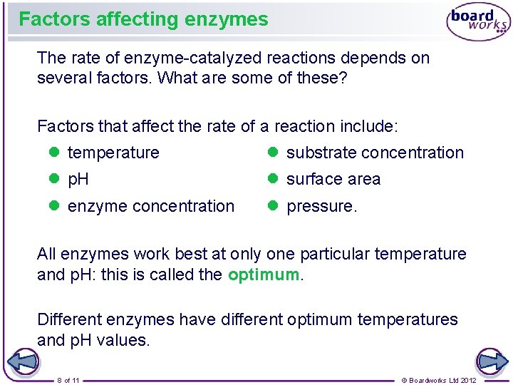 Factors affecting enzymes The rate of enzyme-catalyzed reactions depends on several factors. What are
