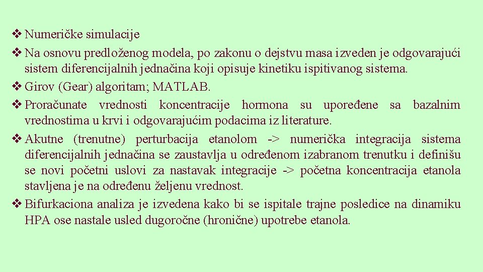 v Numeričke simulacije v Na osnovu predloženog modela, po zakonu o dejstvu masa izveden