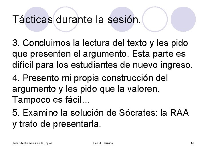 Tácticas durante la sesión. 3. Concluimos la lectura del texto y les pido que