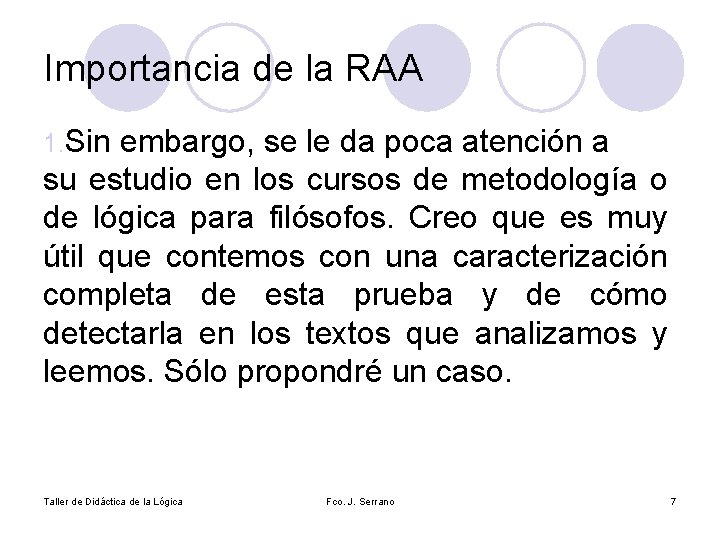 Importancia de la RAA 1. Sin embargo, se le da poca atención a su