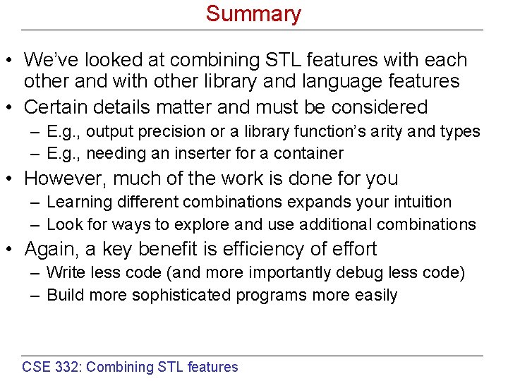 Summary • We’ve looked at combining STL features with each other and with other