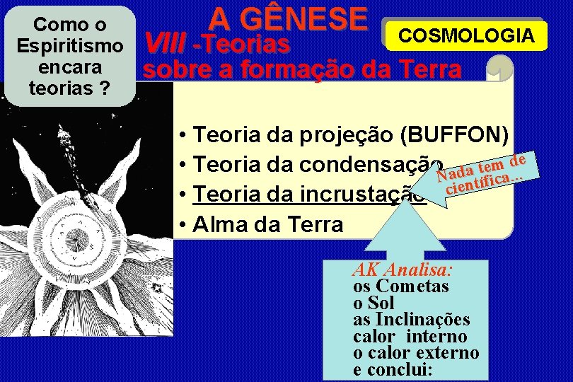 Como o Espiritismo encara teorias ? A GÊNESE VIII -Teorias COSMOLOGIA sobre a formação