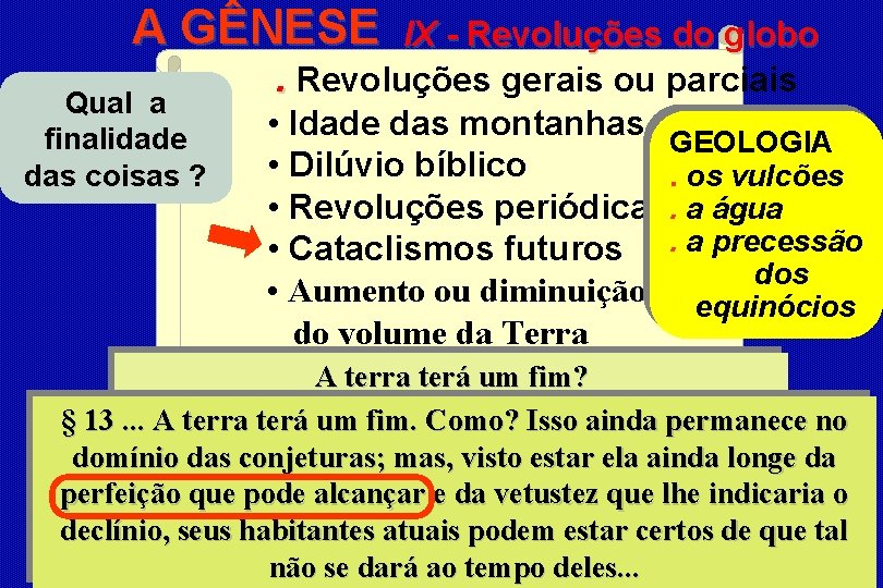 A GÊNESE IX - Revoluções do globo. Revoluções gerais ou parciais Qual a •