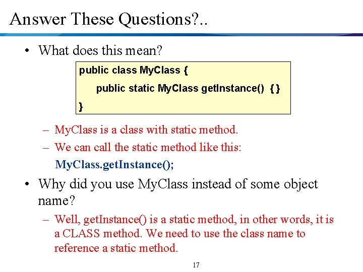 Answer These Questions? . . • What does this mean? public class My. Class