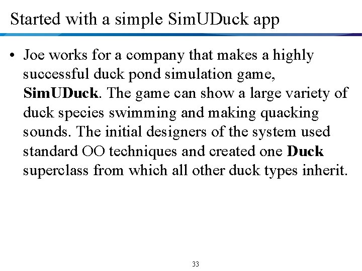 Started with a simple Sim. UDuck app • Joe works for a company that