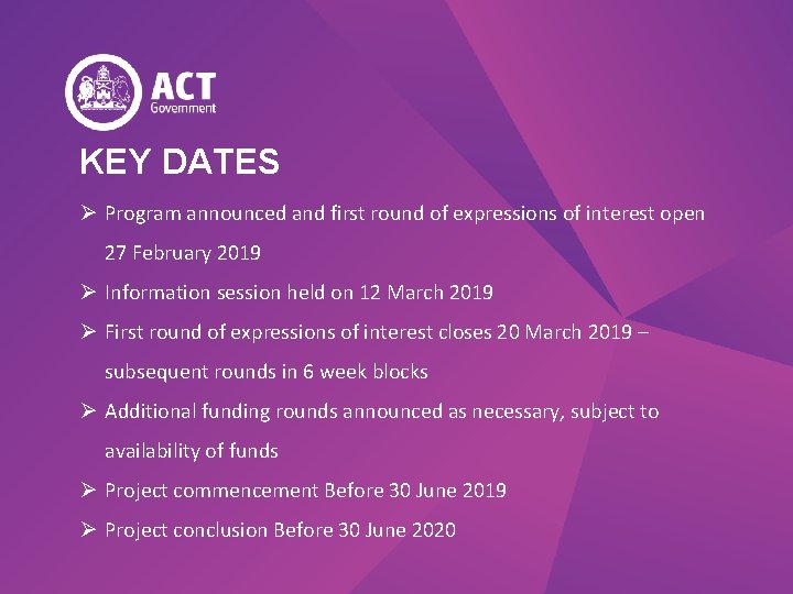 KEY DATES Ø Program announced and first round of expressions of interest open 27