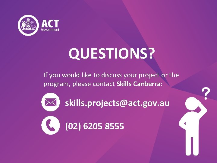 QUESTIONS? If you would like to discuss your project or the program, please contact
