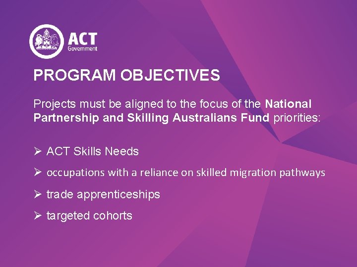PROGRAM OBJECTIVES Projects must be aligned to the focus of the National Partnership and